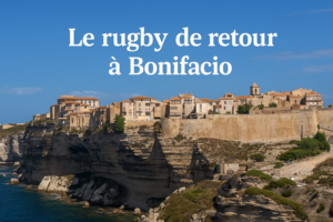 Le Rugby Club Bonifacien revient en force ! 